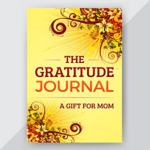 The Gratitude Journal: A Gift for Mom