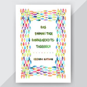 Das Einminütige Dankbarkeits-Tagebuch (German Edition)