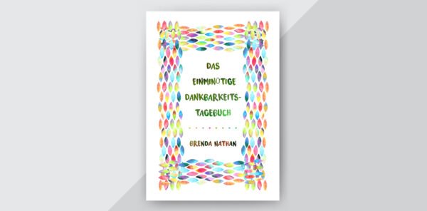 Das Einminütige Dankbarkeits-Tagebuch (German Edition)